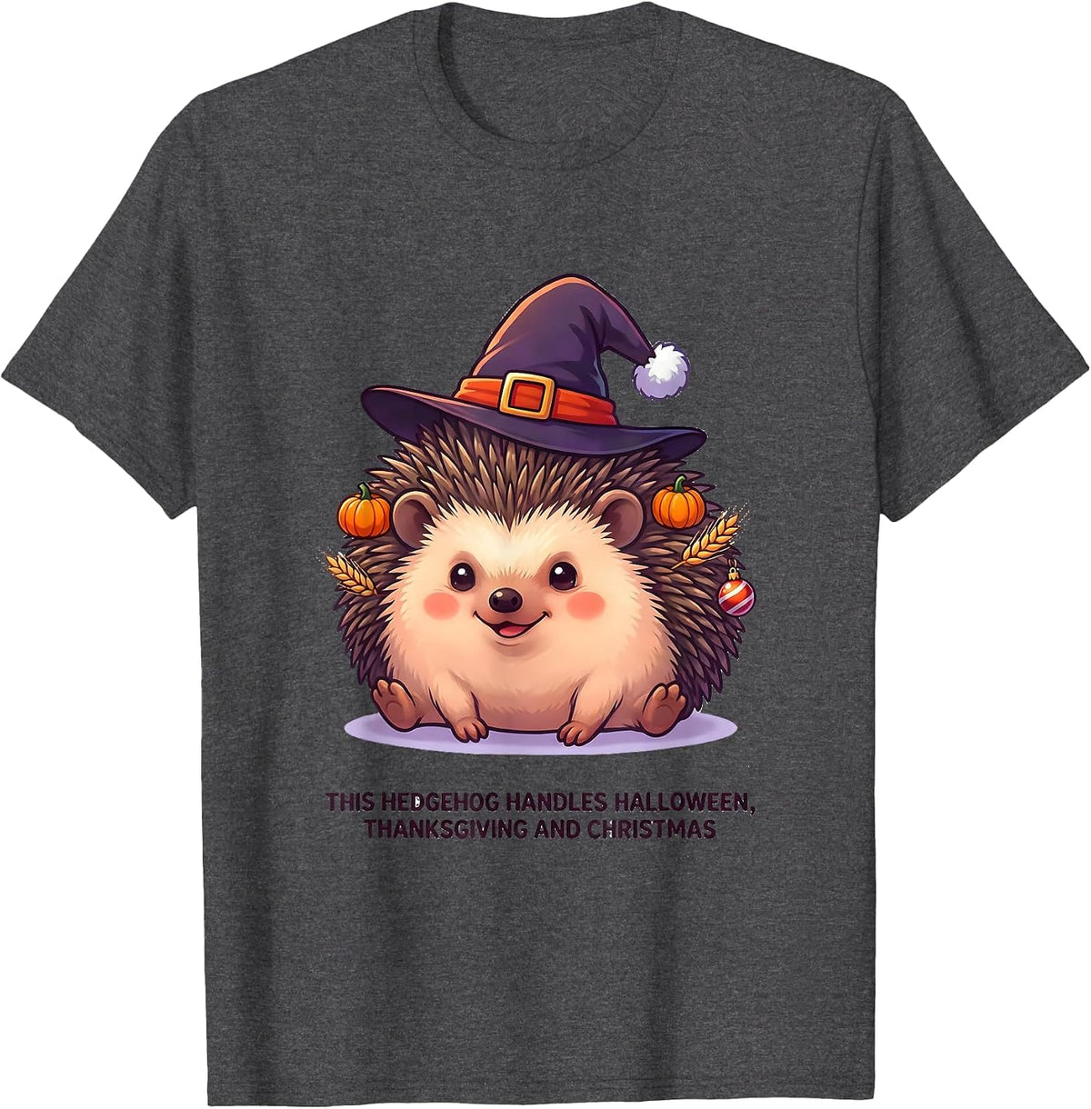Men's This Hedgehog Handles Halloween, Thanksgiving And Christmas T-Shirt - Dark Heather Grey