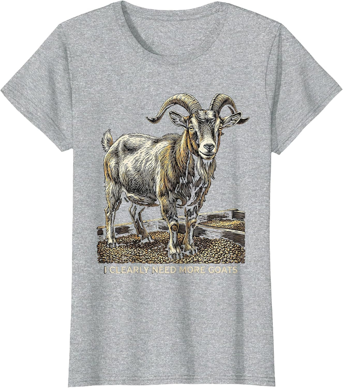 Women's I Clearly Need More Goats Funny Goat Lover Farmer Gift T-Shirt - Heather Grey