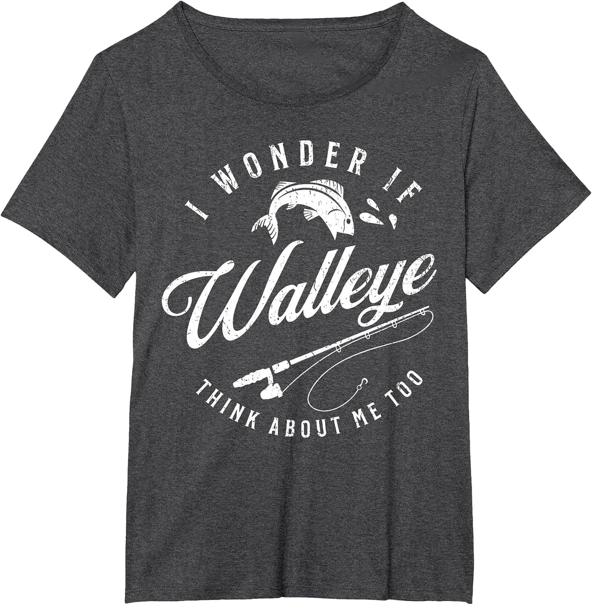 I Wonder If Walleye Think About Me Too Funny Walleye Fishing T-Shirt - Dark Heather Grey