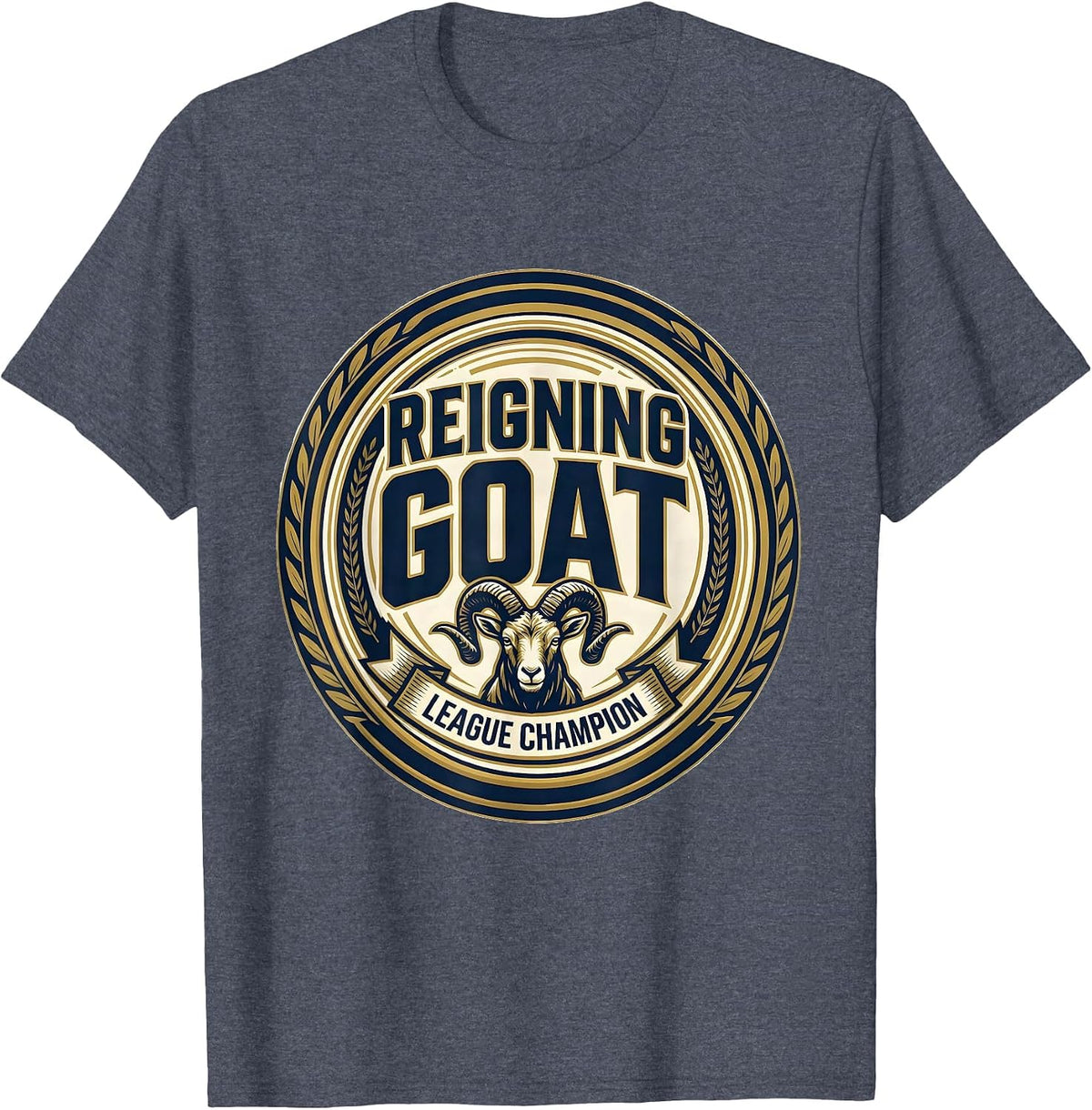 Reigning GOAT League Champion Funny Goat Lover Gift T-Shirt - Heather Blue