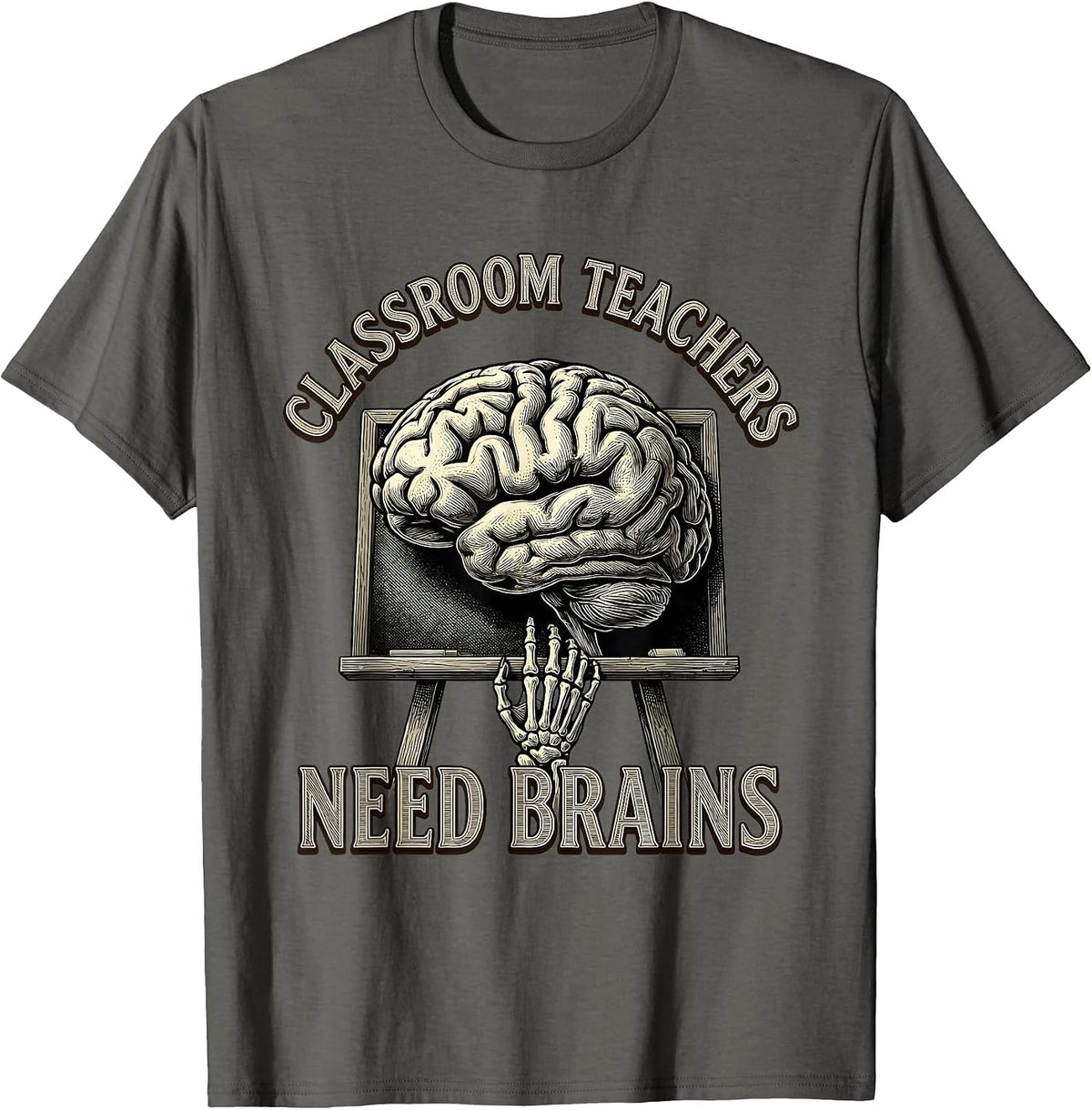 Classroom Teachers Need Brains Funny Zombie Teacher T-Shirt - Asphalt Grey