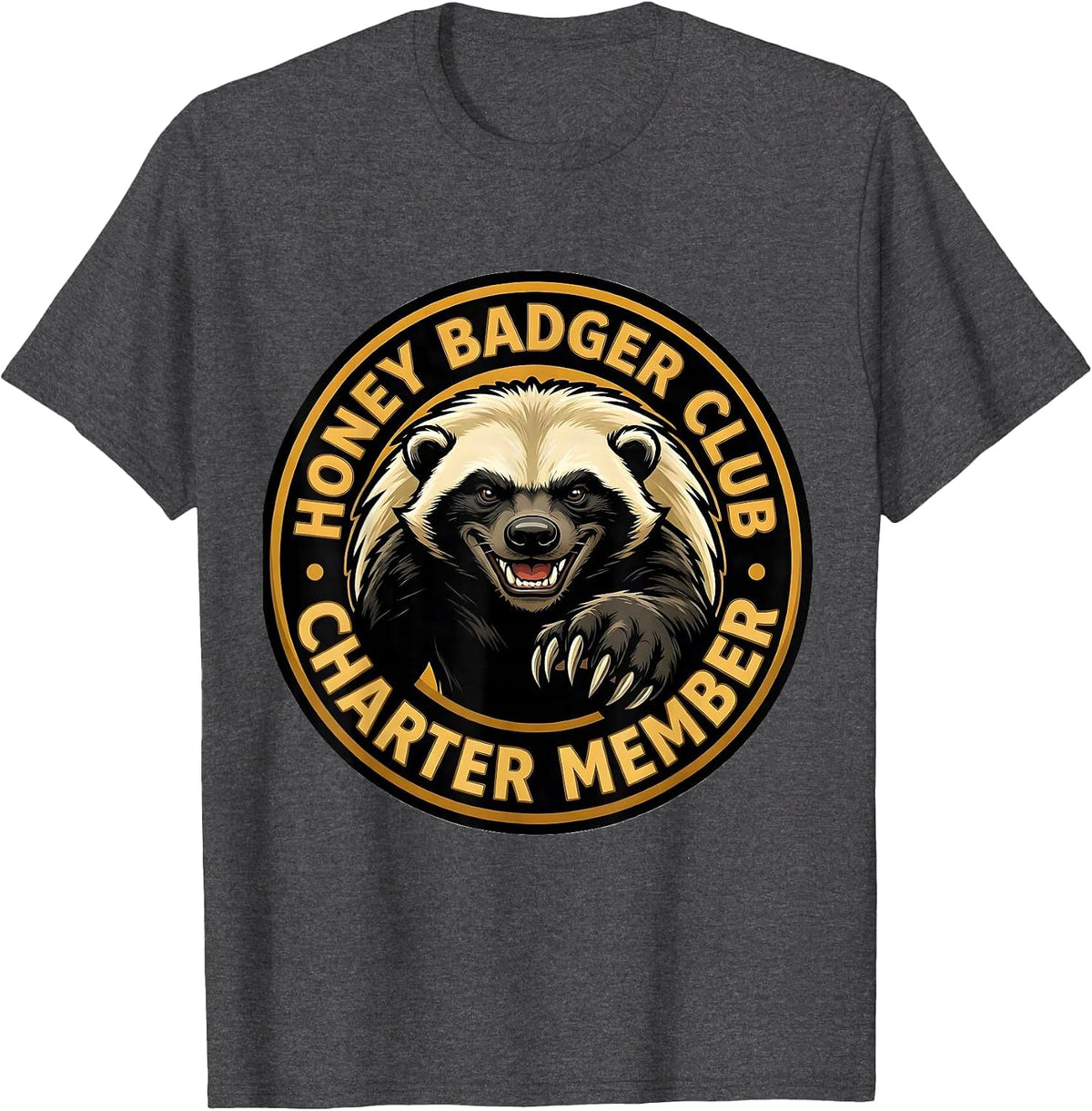 Honey Badger Club Charter Member Funny Animal Lover Gift T-Shirt - Dark Heather Grey