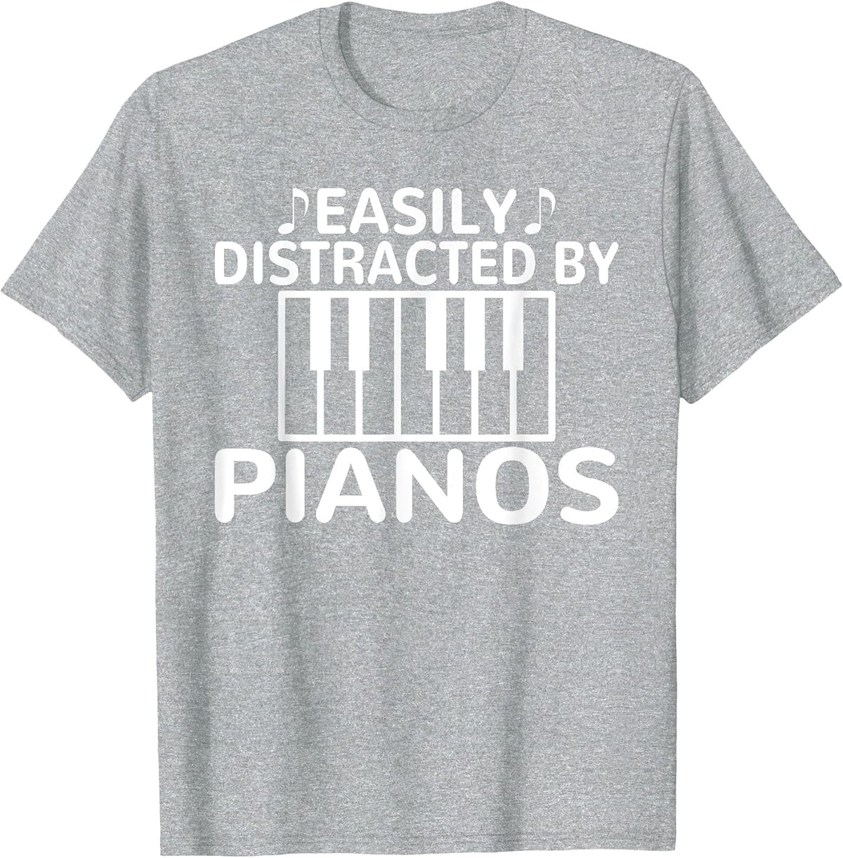 Easily Distracted by Pianos Musician Piano T-Shirt - Heather Grey