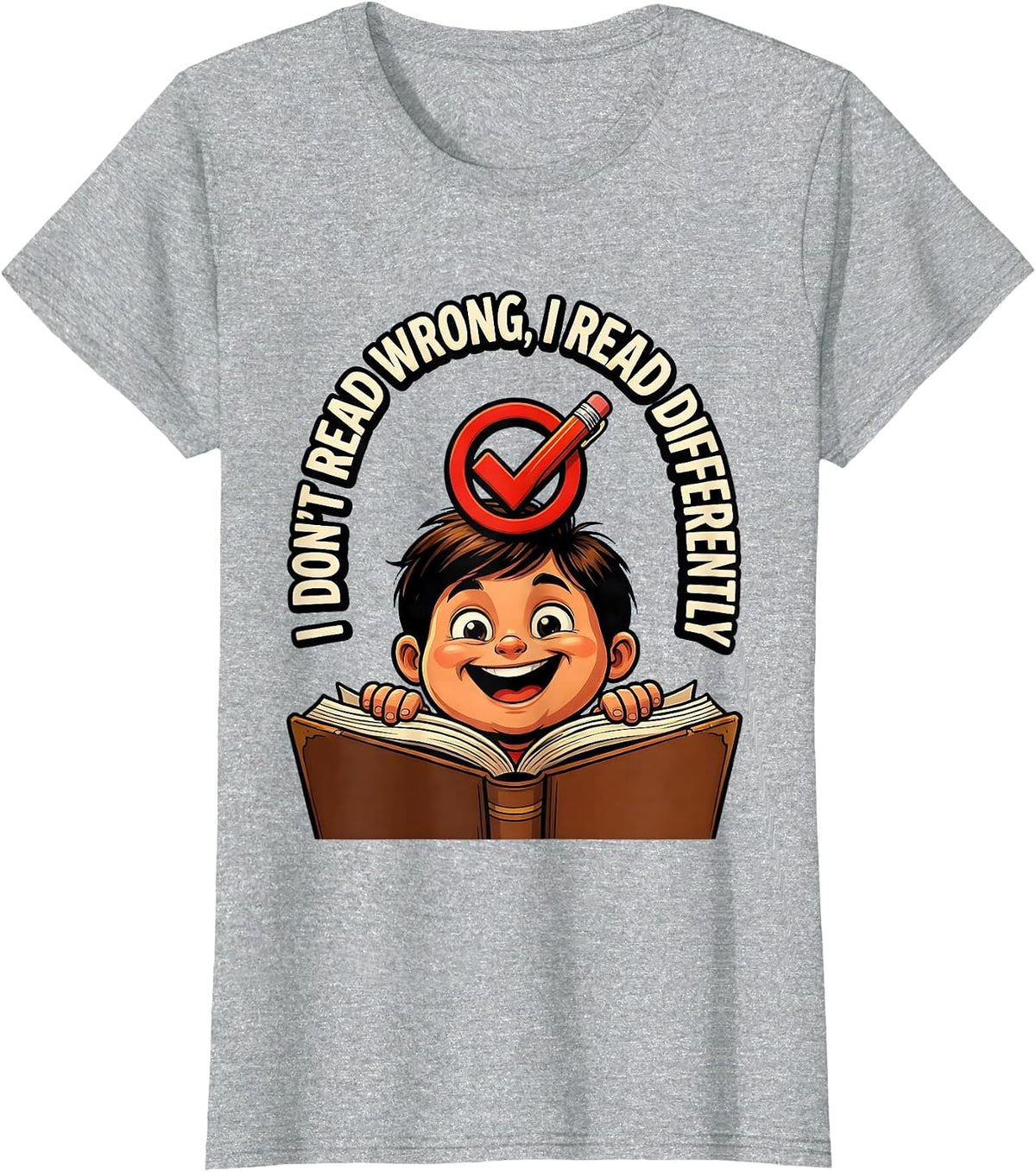 I Don't Read Wrong, I Read Differently Funny Dyslexia T-Shirt - Heather Grey