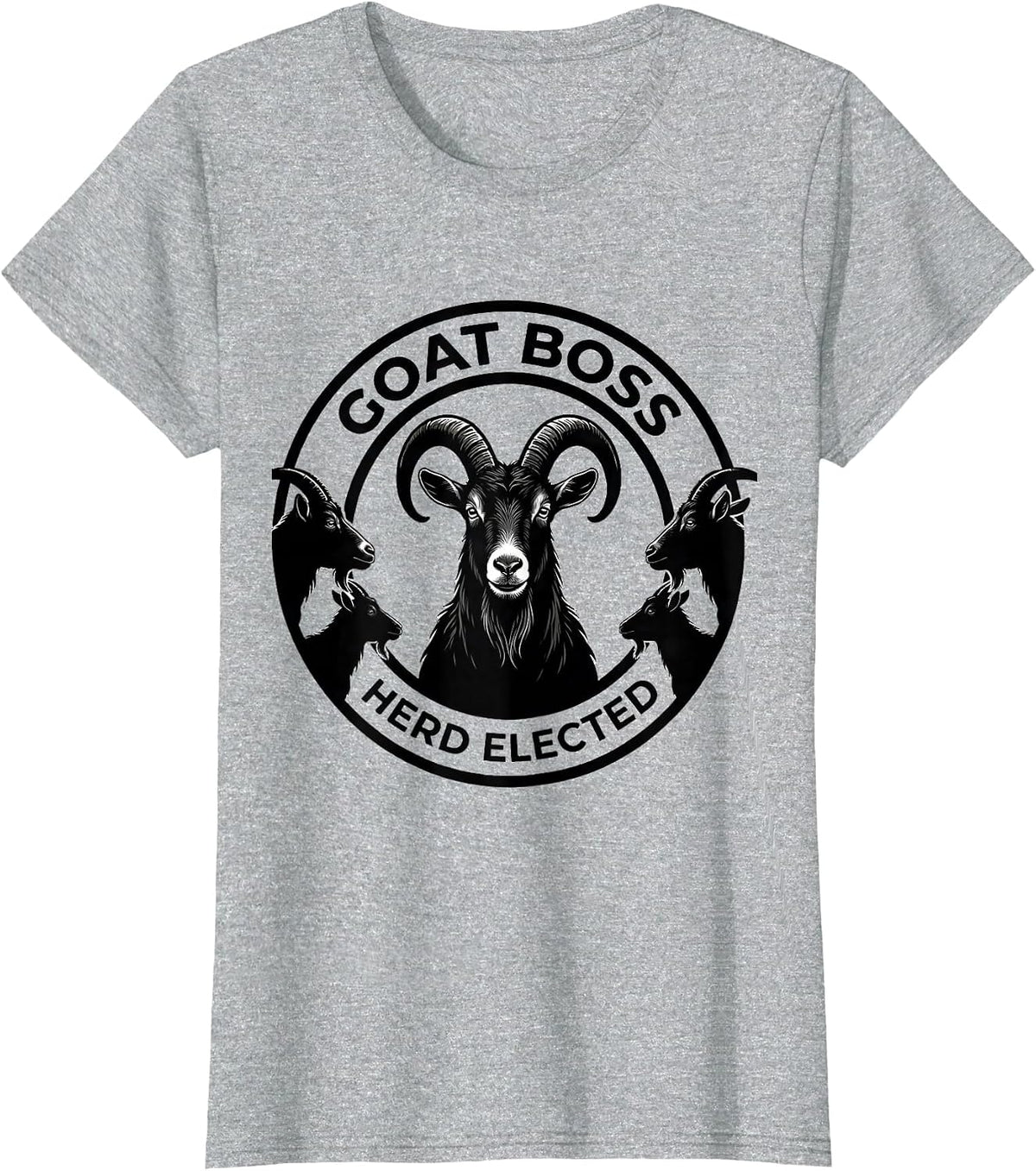 Goat Boss Herd Elected Funny Goat Lover Farmer Gift T-Shirt - Heather Grey