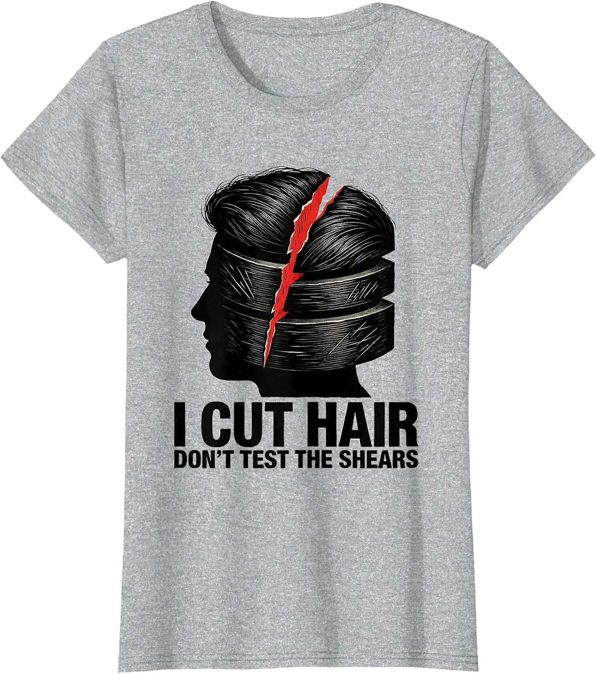 I Cut Hair Don't Test The Shears Funny Barber Hairstylist T-Shirt - Heather Grey