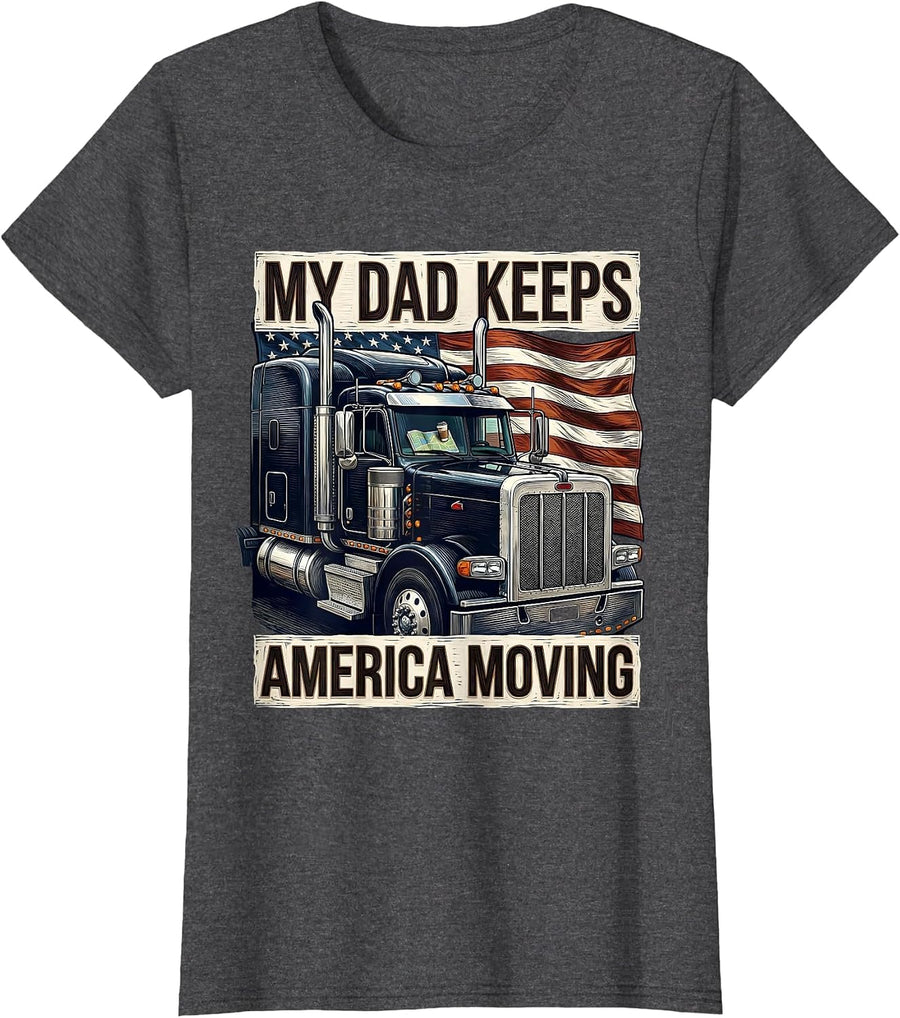 Women's MY DAD KEEPS AMERICA MOVING Patriotic Semi Truck Driver T-Shirt - Dark Heather Grey