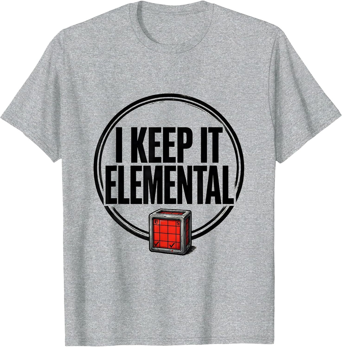 Men's I Keep It Elemental Funny Chemistry Periodic Table Nerd T-Shirt - Heather Grey