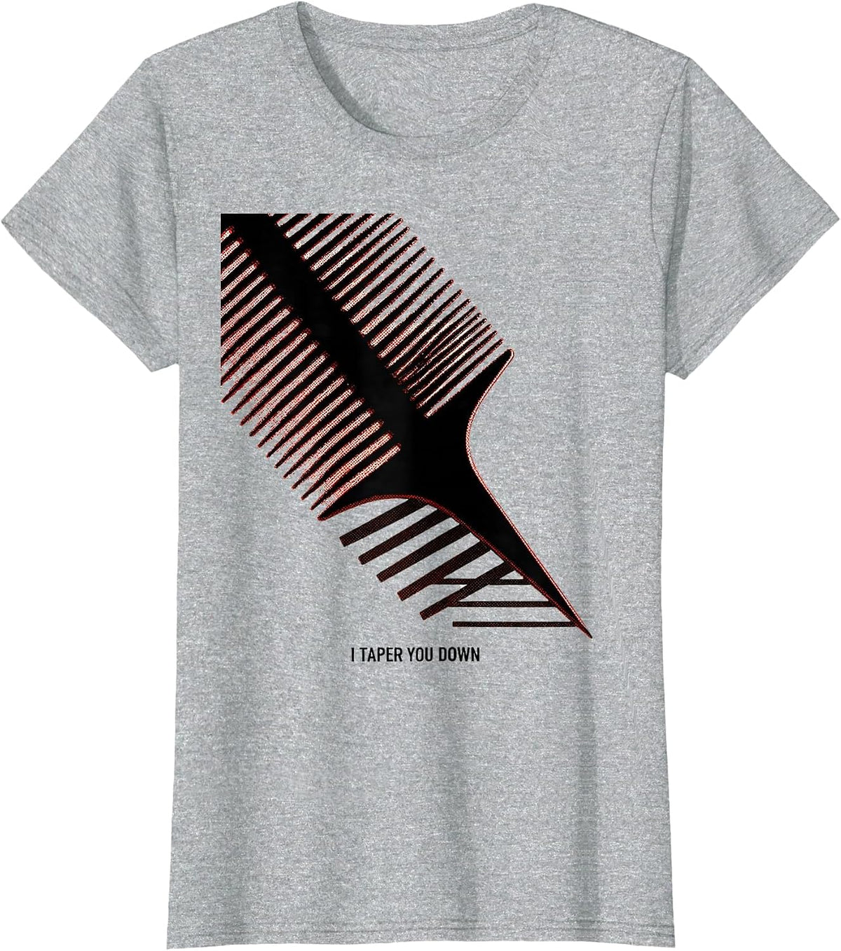 Women's I Taper You Down Funny Hairdresser Barber Pun Humor T-Shirt - Heather Grey