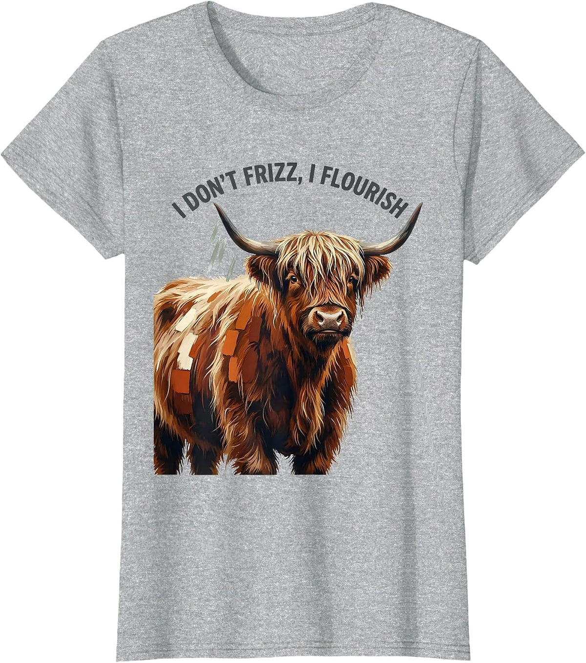 Women's I Don't Frizz I Flourish Cute Highland Cow Scottish Humor T-Shirt - Heather Grey