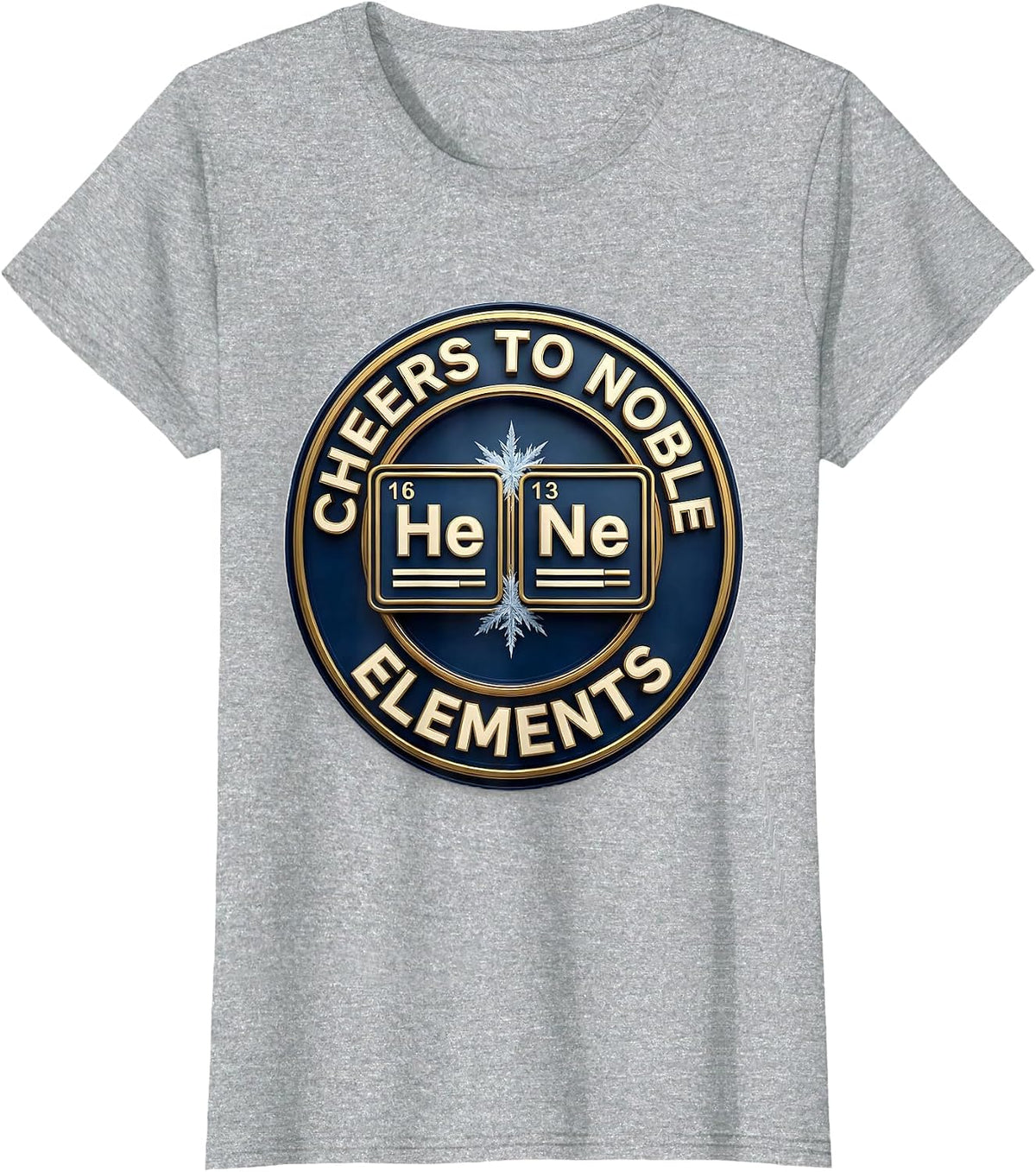 Cheers To Noble Elements Funny Science Chemistry Nerd Humor T-Shirt - Heather Grey