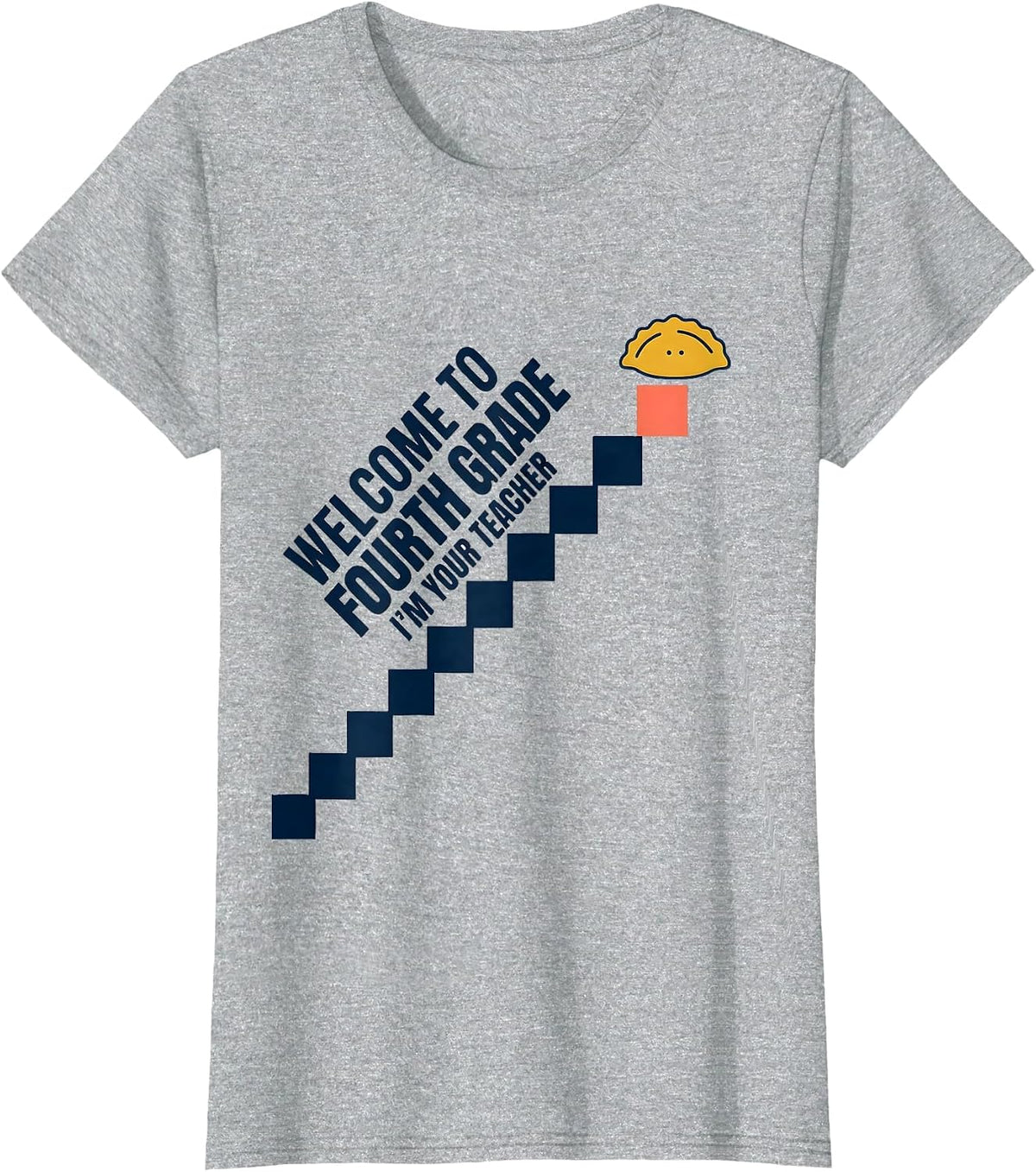 Welcome To Fourth Grade I'm Your Teacher Teacher T-Shirt - Heather Grey