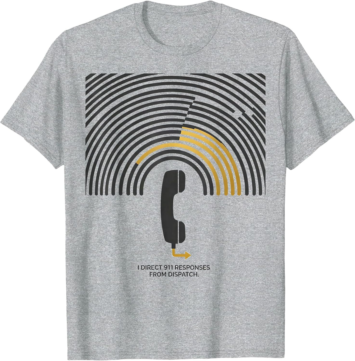 Men's I Direct 911 Responses From Dispatch Thin Gold Line First T-Shirt - Heather Grey