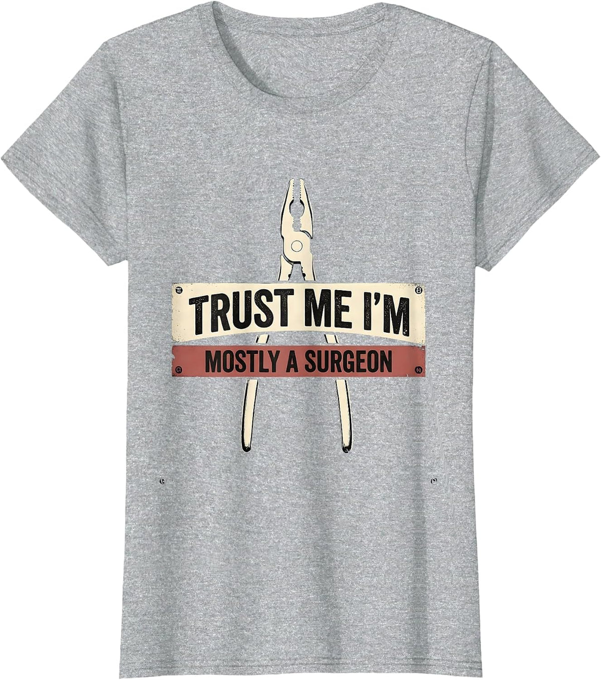 Women's Trust Me I'm Mostly A Surgeon Funny Medical Doctor Gift T-Shirt - Heather Grey