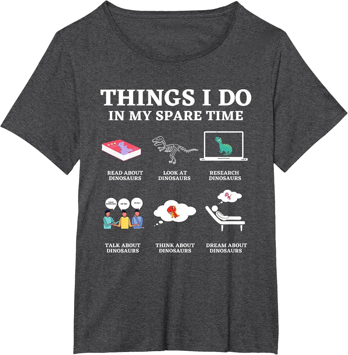 Things I Do in My Spare Time Dinosaurs Theme Dino Lover T-Shirt - Dark Heather Grey