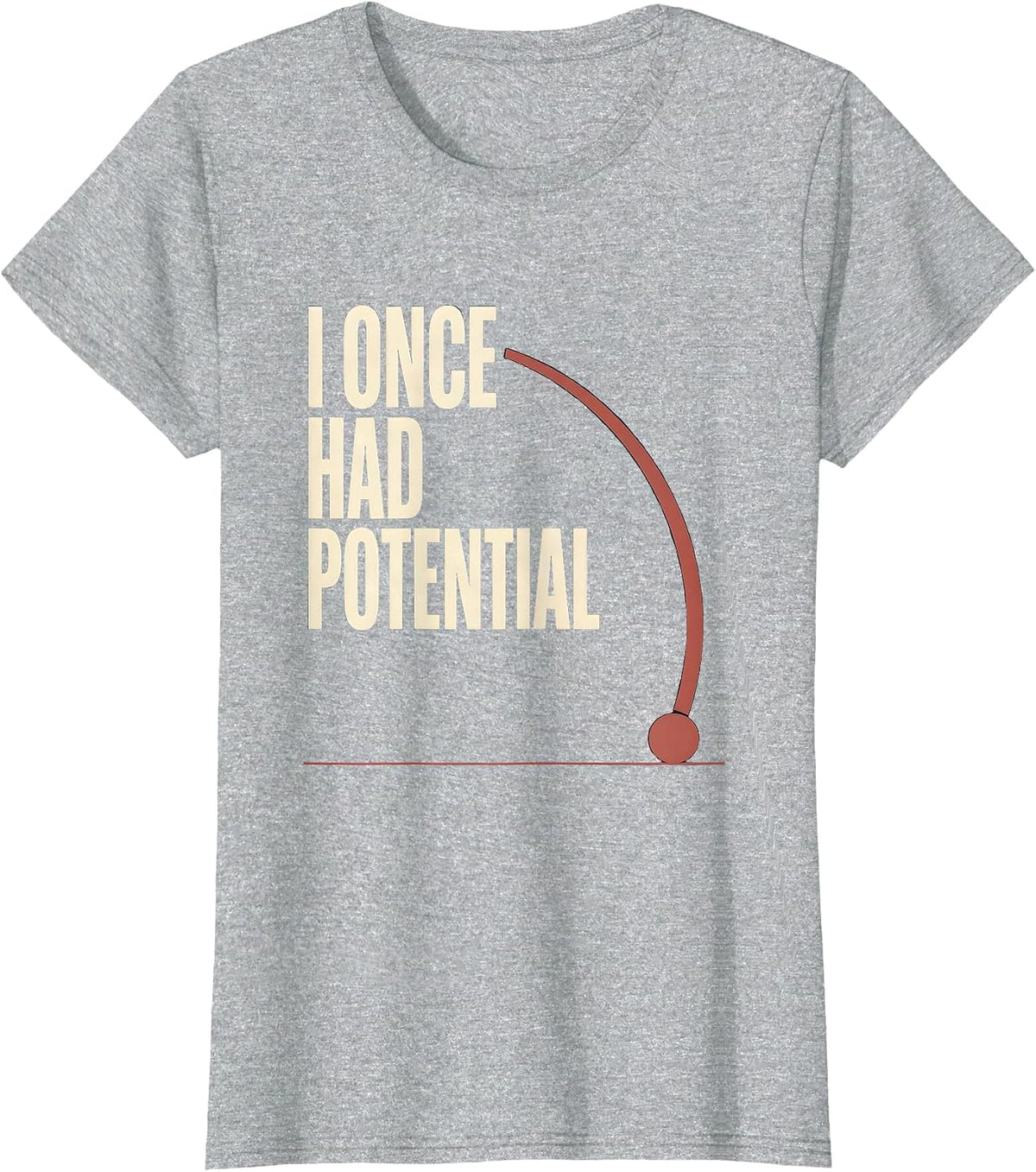 I Once Had Potential Funny Physics Pun Humor T-Shirt - Heather Grey