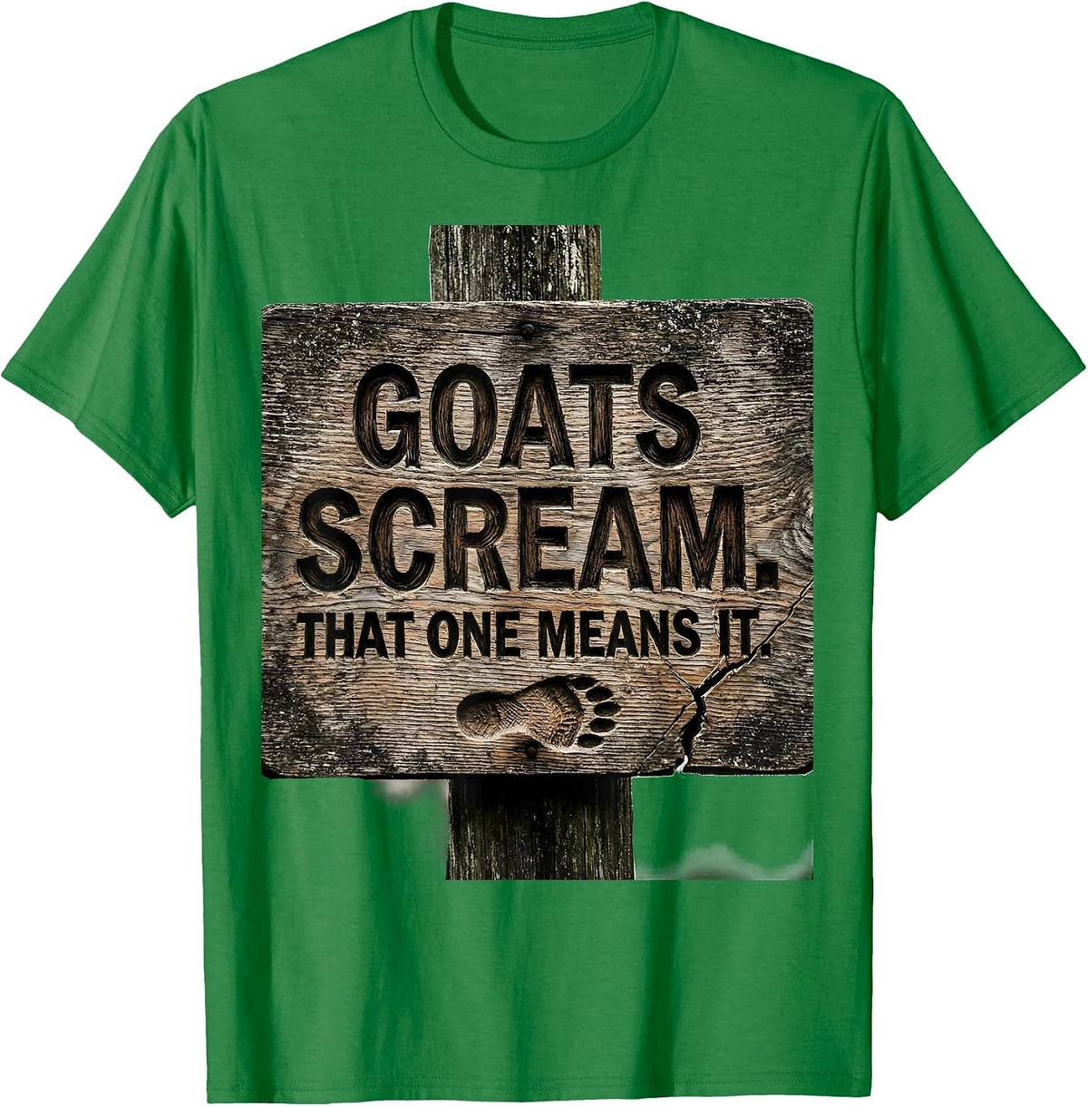 Men's Goats Scream That One Means It Funny Goat Lover Farmer Humor T-Shirt - Kelly Green