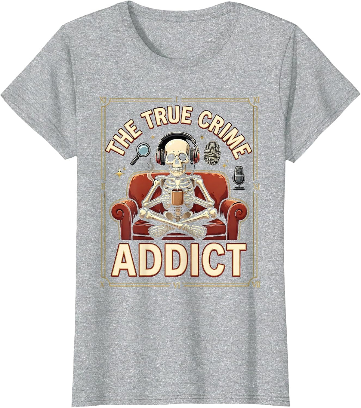 The True Crime Addict Skeleton Couch Design T-Shirt - Heather Grey