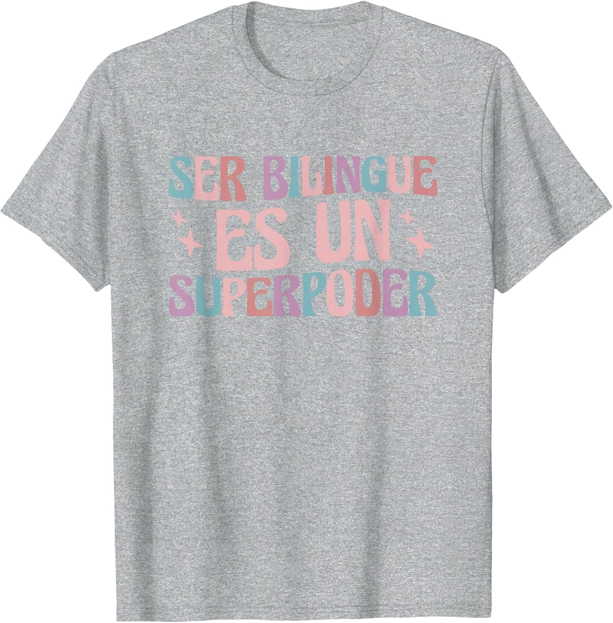Ser Bilingue ES Un Superpoder Bilingual Spanish Teacher T-Shirt - Heather Grey