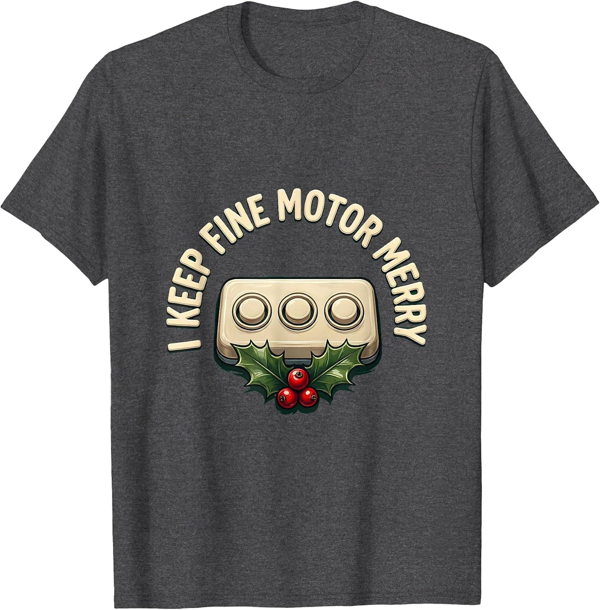 I Keep Fine Motor Merry Occupational Therapist Christmas T-Shirt - Dark Heather Grey