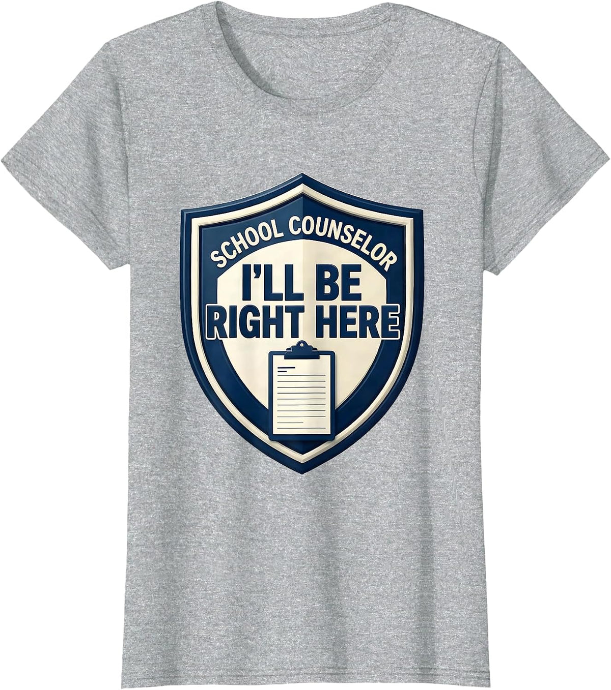School Counselor I'll Be Right Here Funny School T-Shirt - Heather Grey