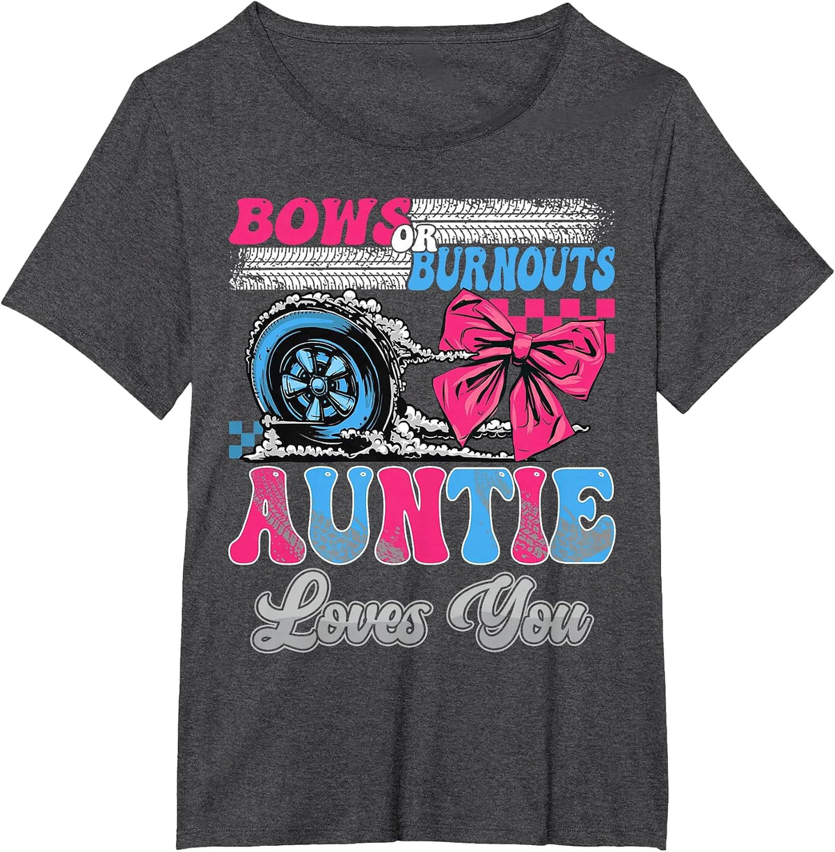 Burnouts or Bows Auntie Loves You Gender Reveal Party T-Shirt - Dark Heather Grey