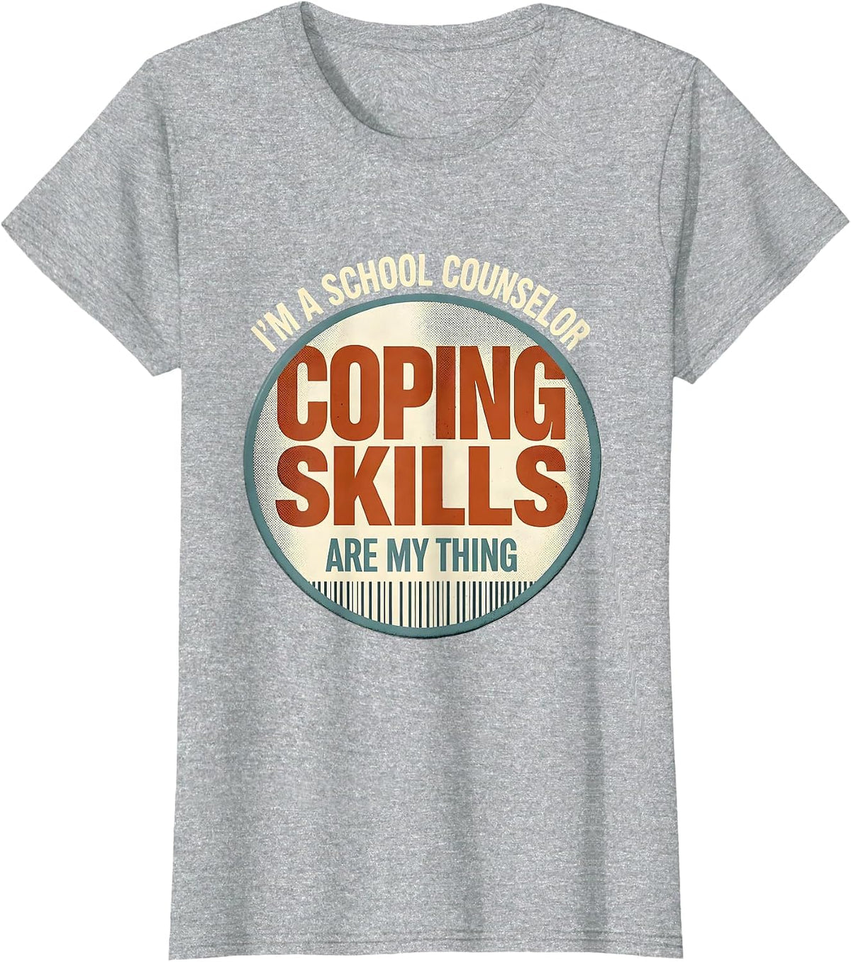 I’m a School Counselor—Coping Skills Are My Thing Funny T-Shirt - Heather Grey