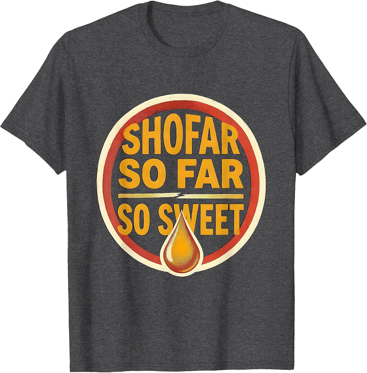 Shofar So Far So Sweet Funny Rosh Hashanah Jewish New Year T-Shirt - Dark Heather Grey