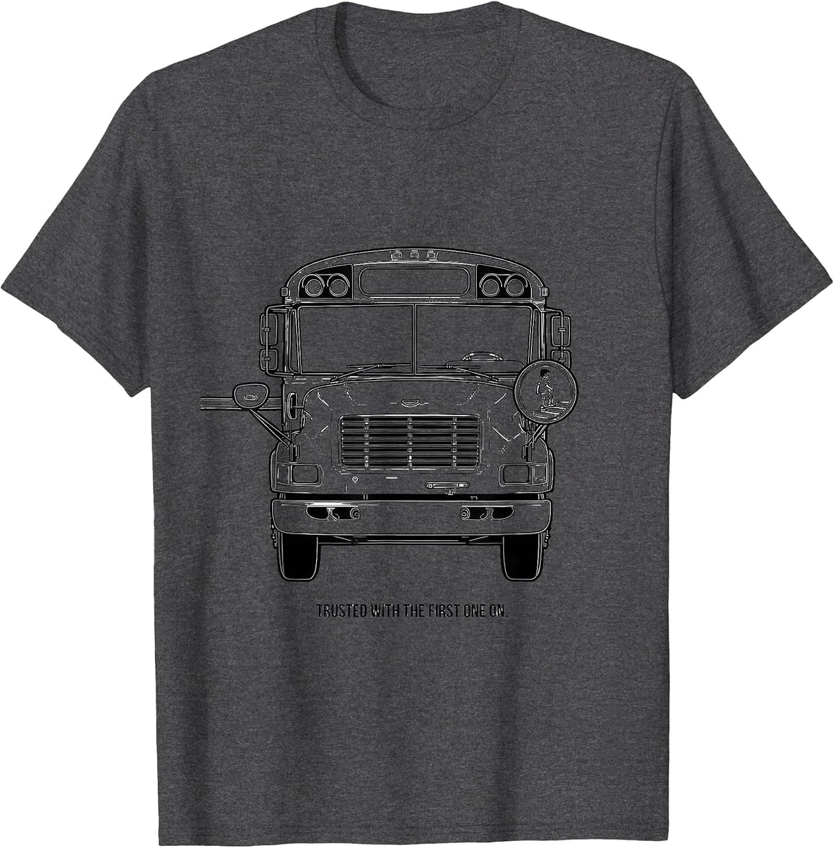 Men's Trusted With The First One On Funny School Bus Driver Gift T-Shirt - Dark Heather Grey