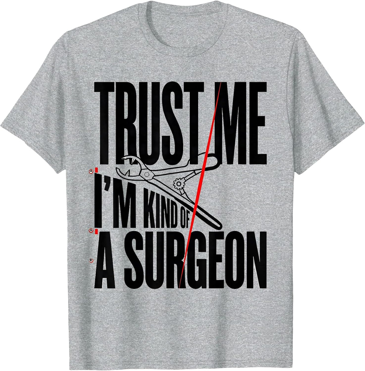 Men's Trust Me I'm Kind Of A Surgeon Funny Medical Student Doctor T-Shirt - Heather Grey