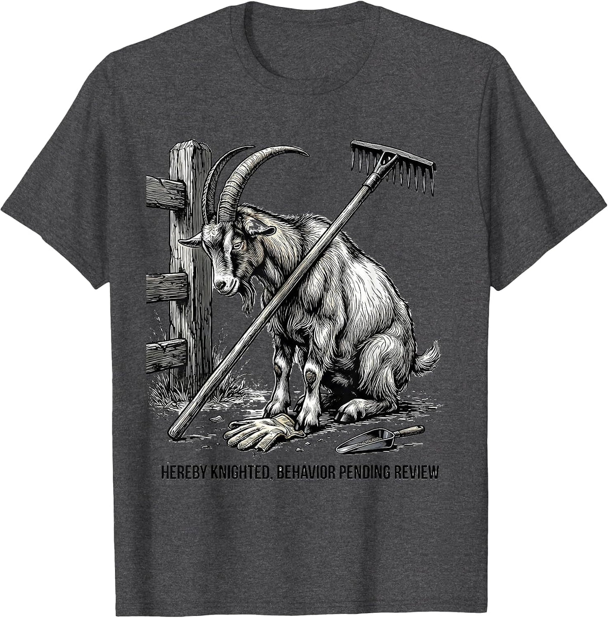 Hereby Knighted Behavior Pending Review Funny Goat Lover T-Shirt - Dark Heather Grey