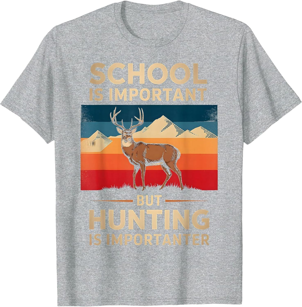 School is Important But Hunting is Importanter Deer Hunting T-Shirt - Heather Grey