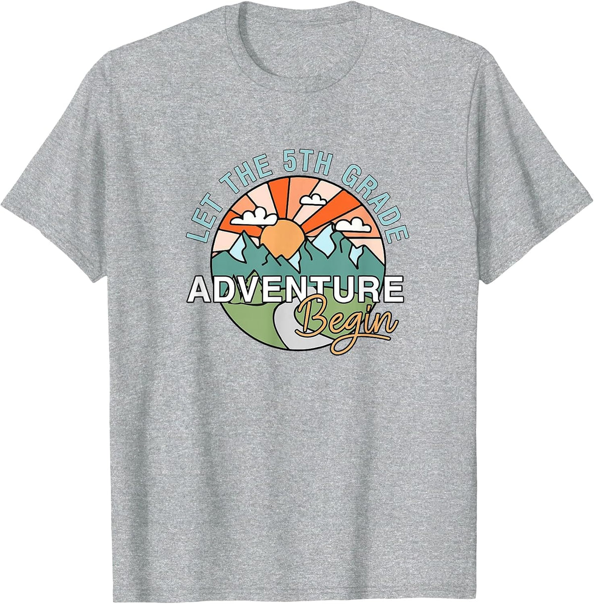Let The 5th Grade Adventure Begin Teacher Back to School T-Shirt - Heather Grey