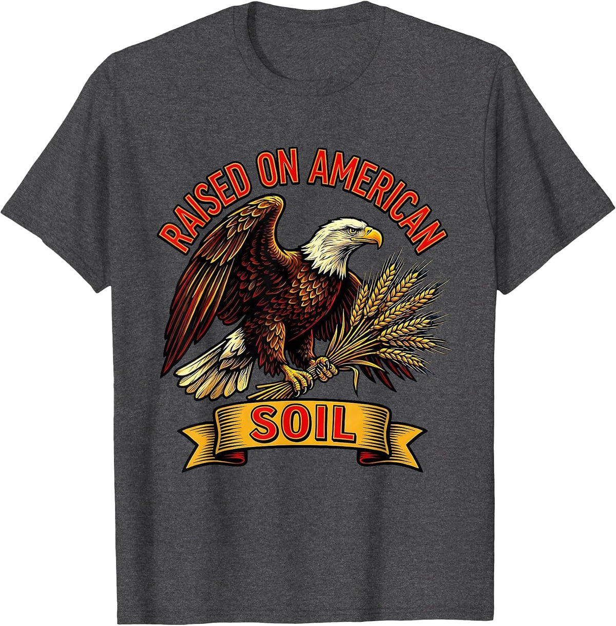 Raised on American Soil Patriotic USA Design T-Shirt - Dark Heather Grey