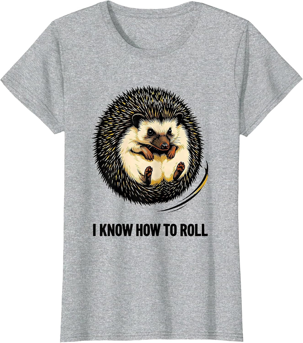 I Know How To Roll Funny Hedgehog Lover Animal Humor T-Shirt - Heather Grey
