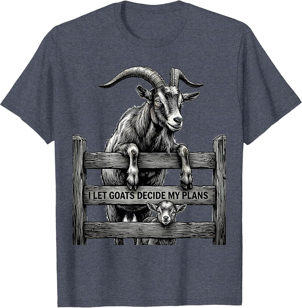 I Let Goats Decide My Plans Funny Goat Lover Farmer Humor T-Shirt - Heather Blue
