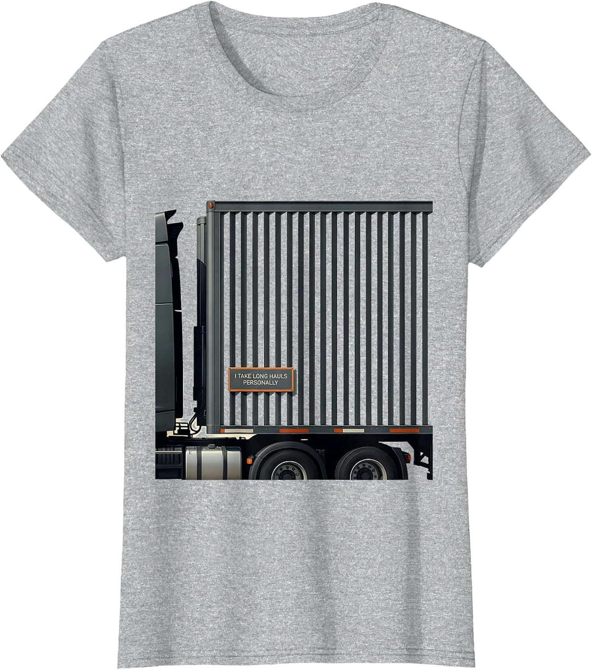 I Take Long Hauls Personally Funny Trucker Semi Truck Driver T-Shirt - Heather Grey