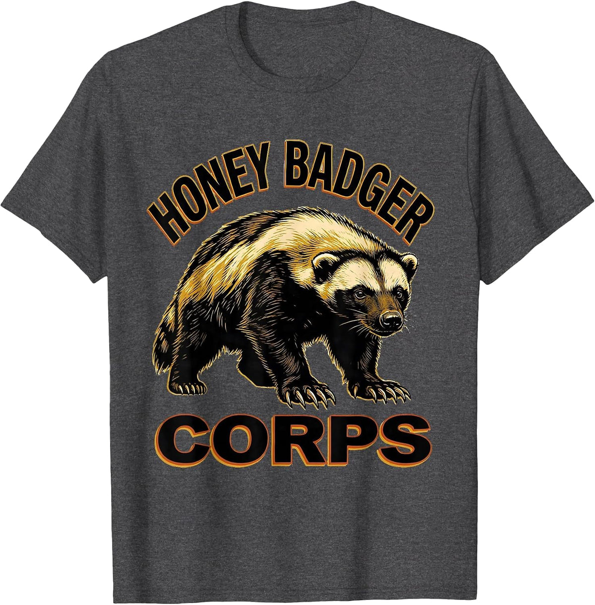 Honey Badger Corps Funny Animal Lover Wildlife Humor T-Shirt - Dark Heather Grey