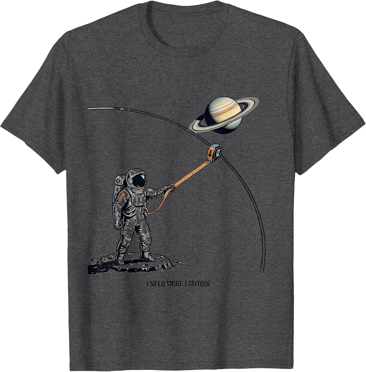 Men's I Need More Latitude Funny Astronaut Retro Space Lover Gift T-Shirt - Dark Heather Grey