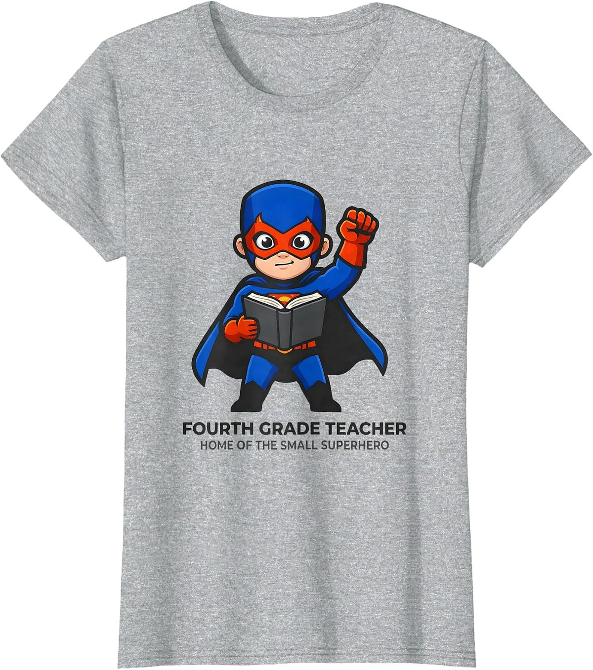 Women's Fourth Grade Teacher Home Of The Small Superhero Teacher T-Shirt - Heather Grey