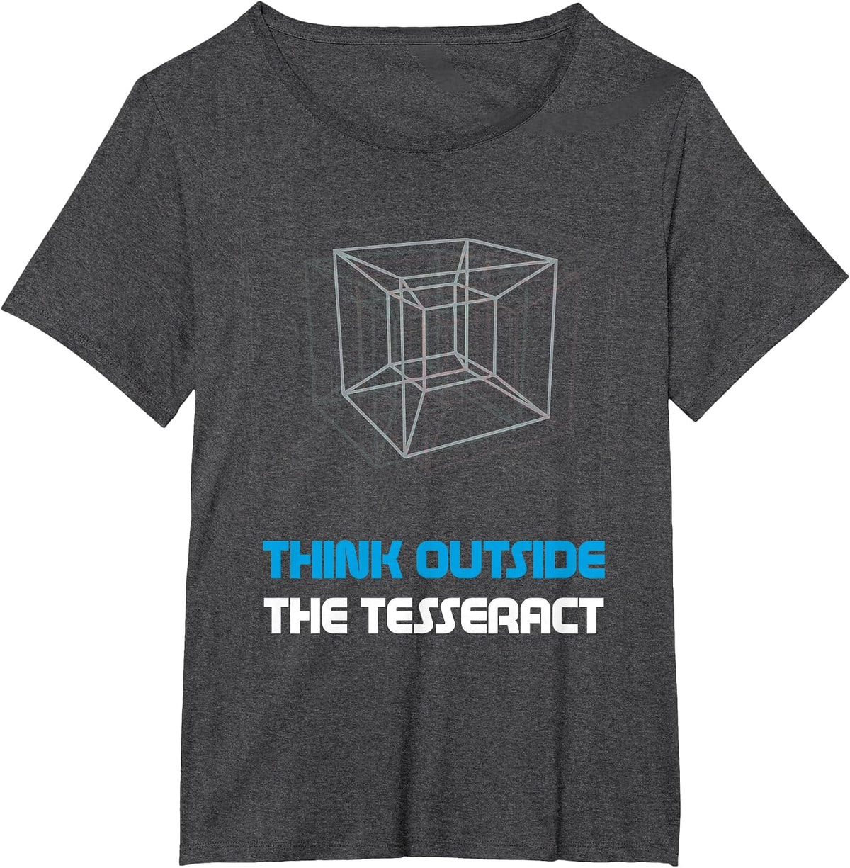 Think Outside The Tesseract Geometry Math Teacher Physics T-Shirt - Dark Heather Grey
