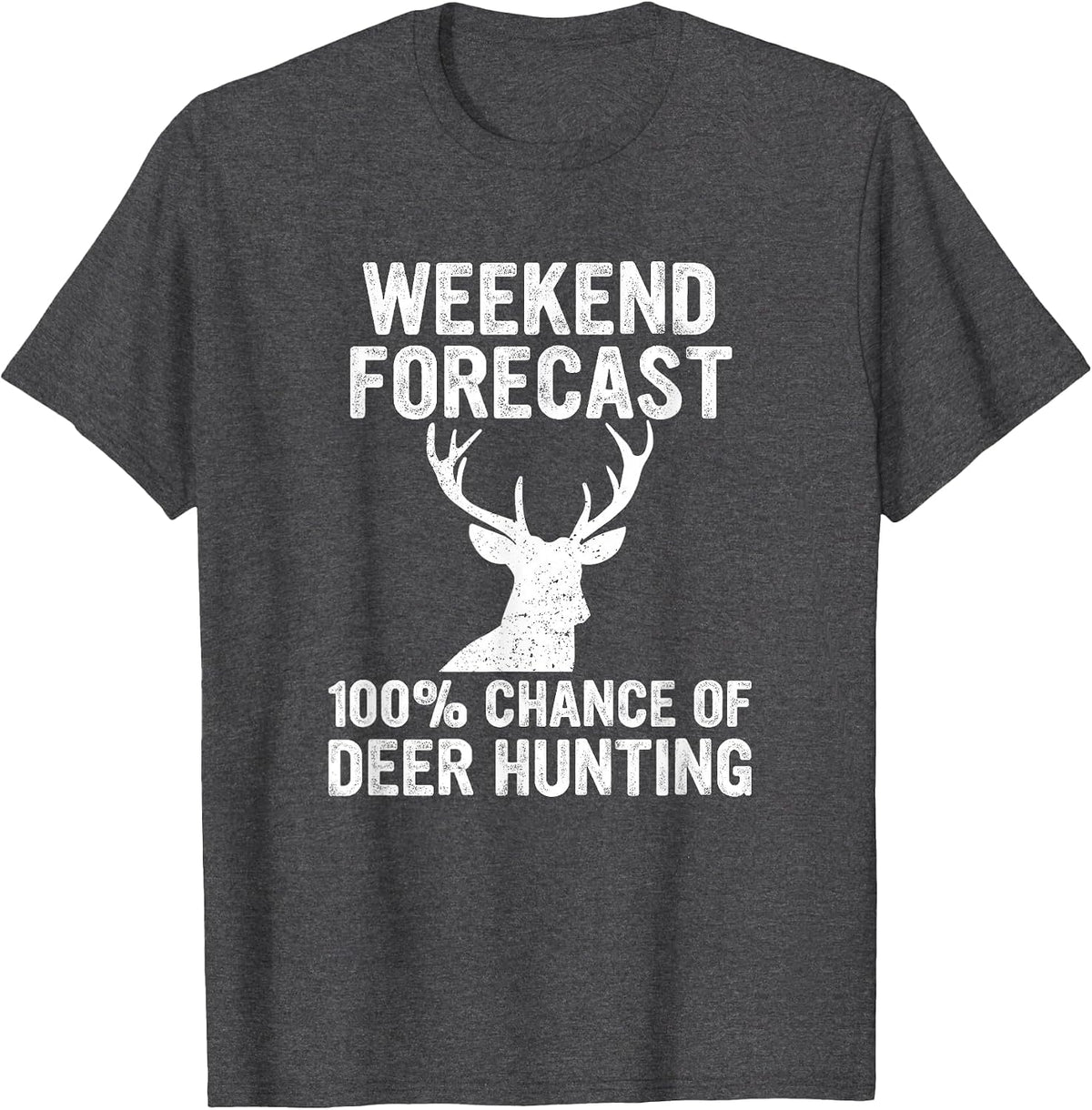 Hunting Funny Weekend Forecast Deer Hunting T-Shirt - Dark Heather Grey