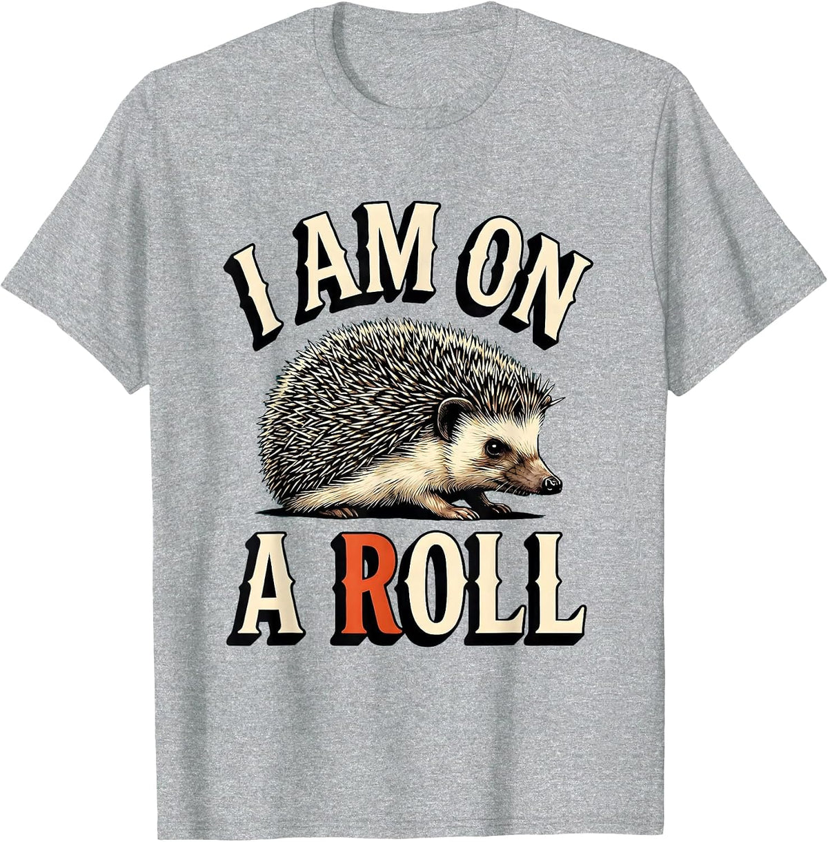 Men's I Am On A Roll Whimsical Hedgehog Lover Animal Humor Gift T-Shirt - Heather Grey