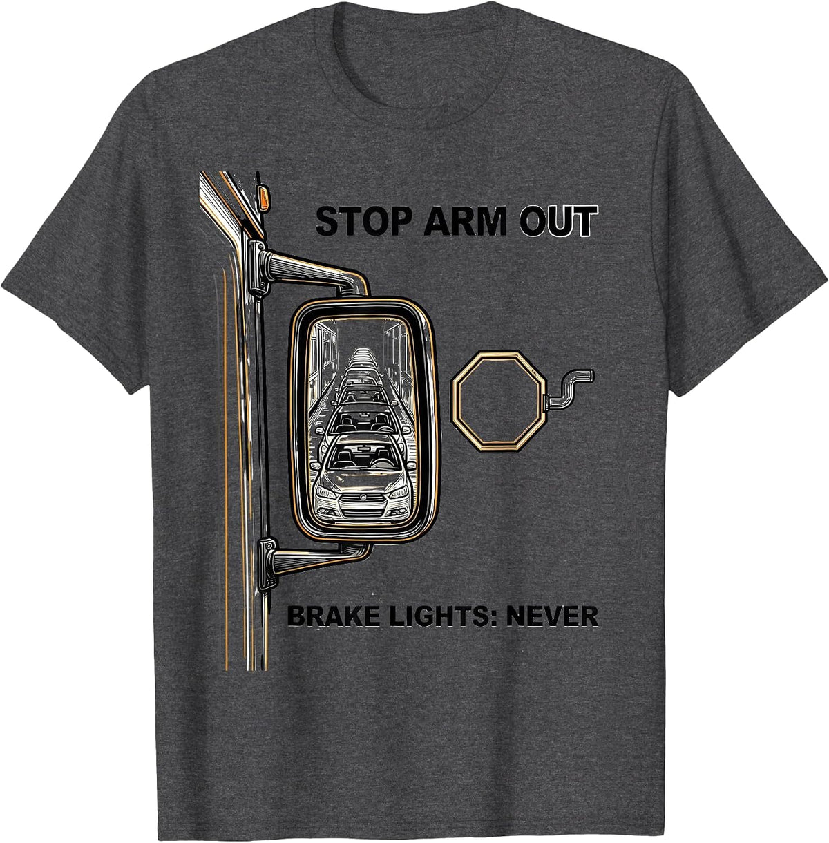 Men's Stop Arm Out Brake Lights Never Funny School Bus Driver Gift T-Shirt - Dark Heather Grey