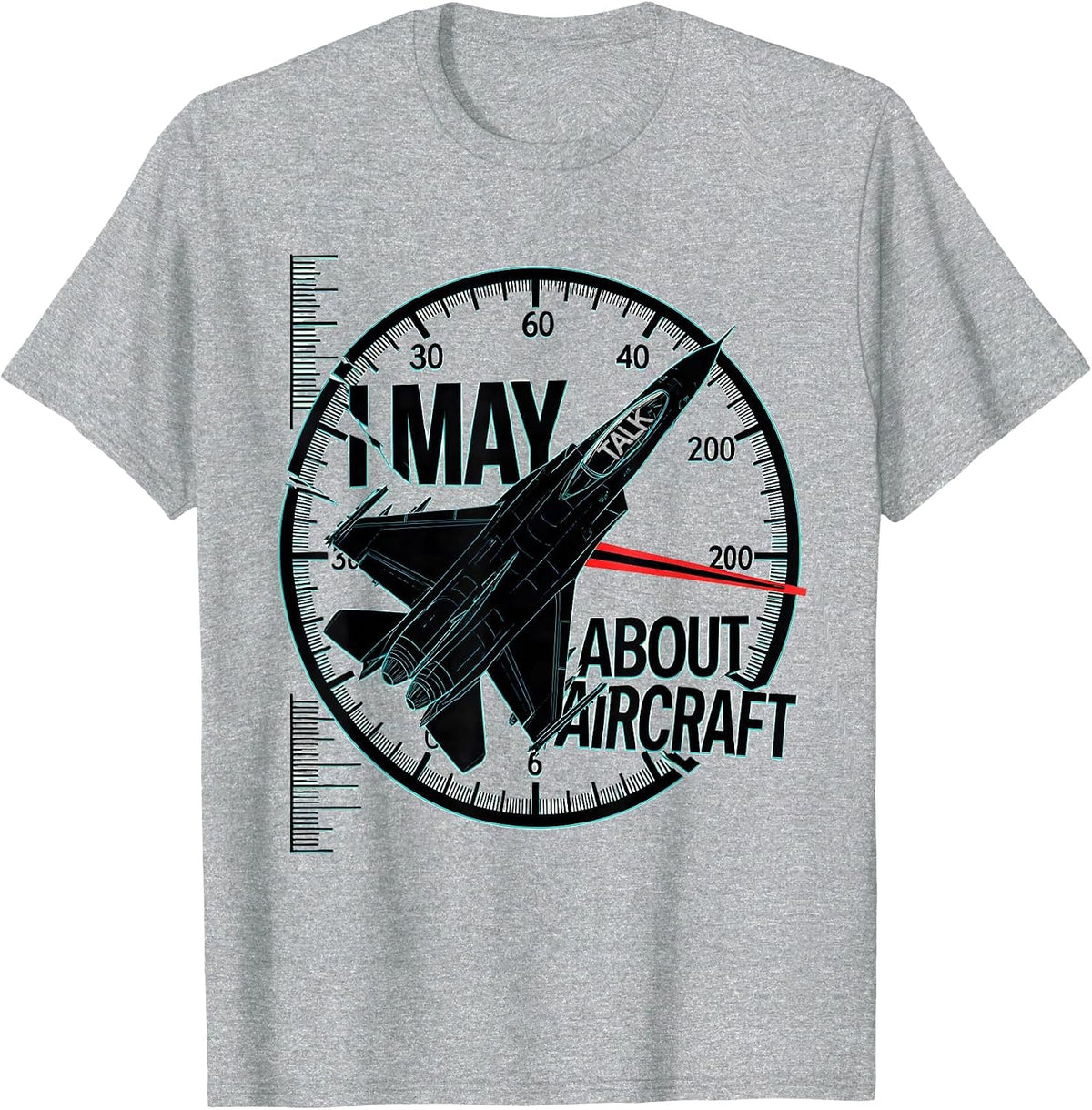 Men's I May Talk About Aircraft Funny Pilot Aviation Enthusiast T-Shirt - Heather Grey
