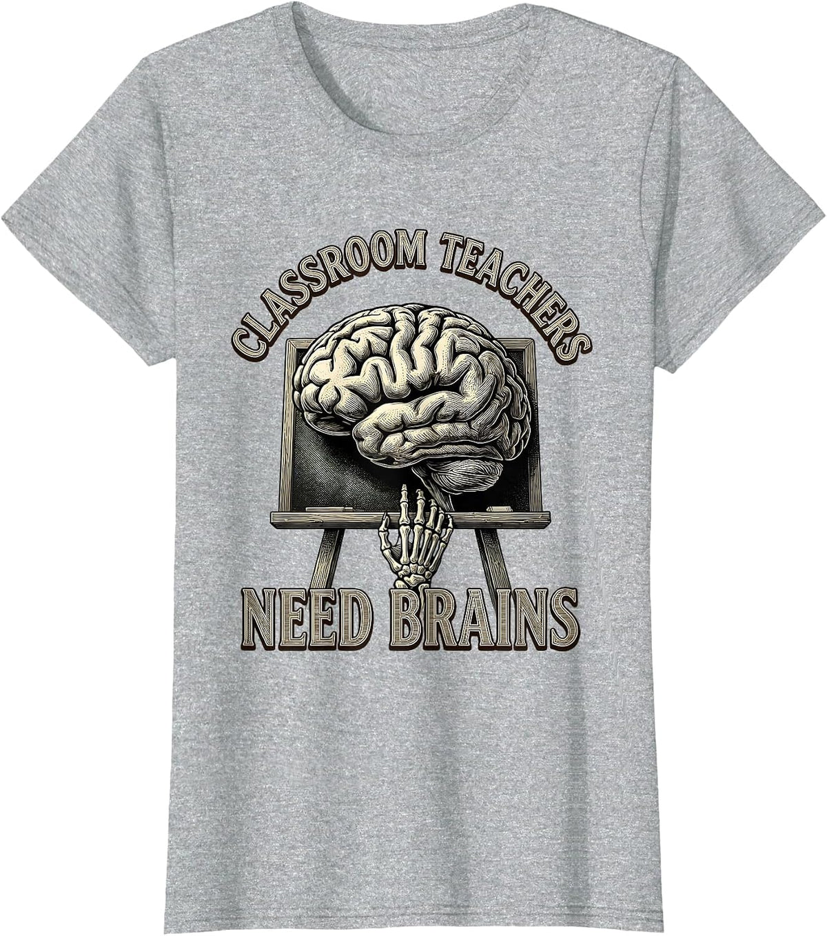 Classroom Teachers Need Brains Funny Zombie Teacher T-Shirt - Heather Grey
