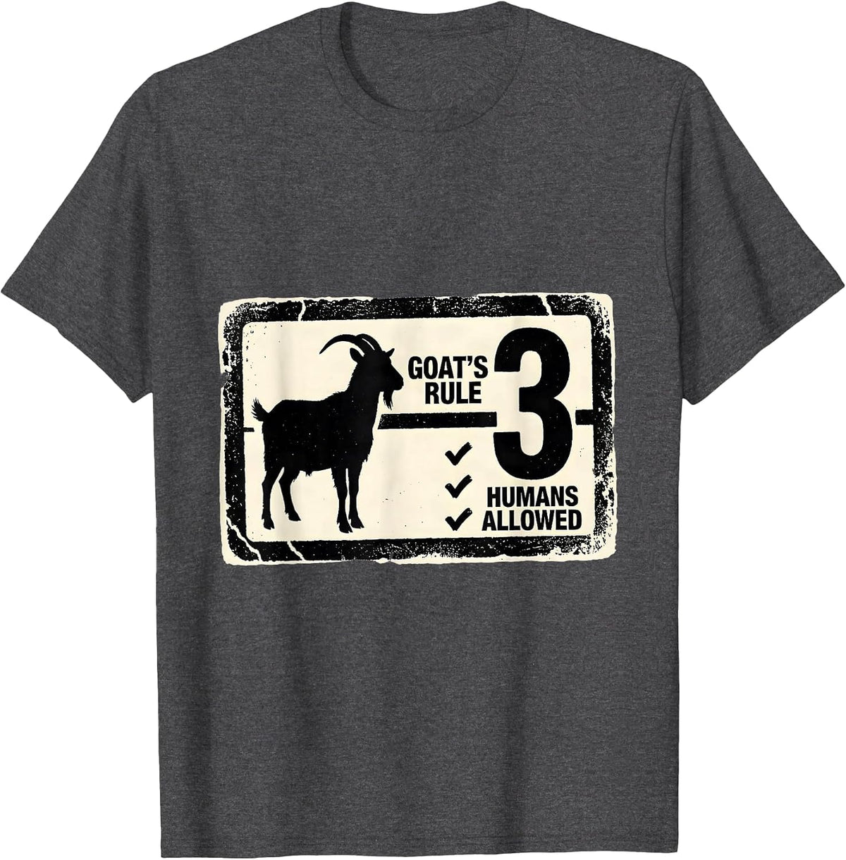 Goat's Rule Humans Allowed 3 Funny Animal Lover Humor T-Shirt - Dark Heather Grey