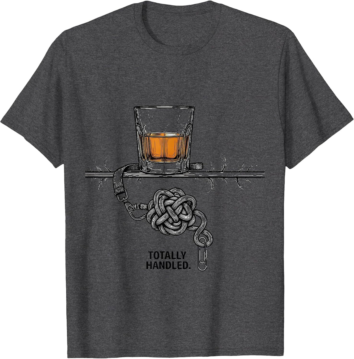 Totally Handled Funny Dog Owner Coffee Bourbon Lover Humor T-Shirt - Dark Heather Grey