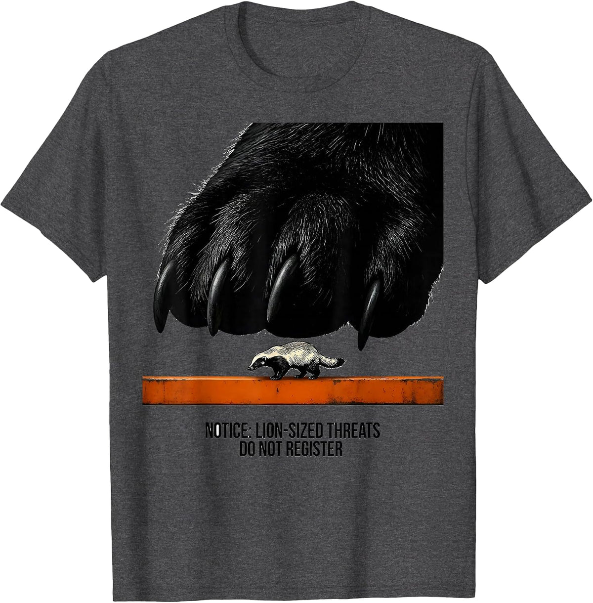 Men's Notice: Lion-Sized Threats Do Not Register Funny T-Shirt - Dark Heather Grey