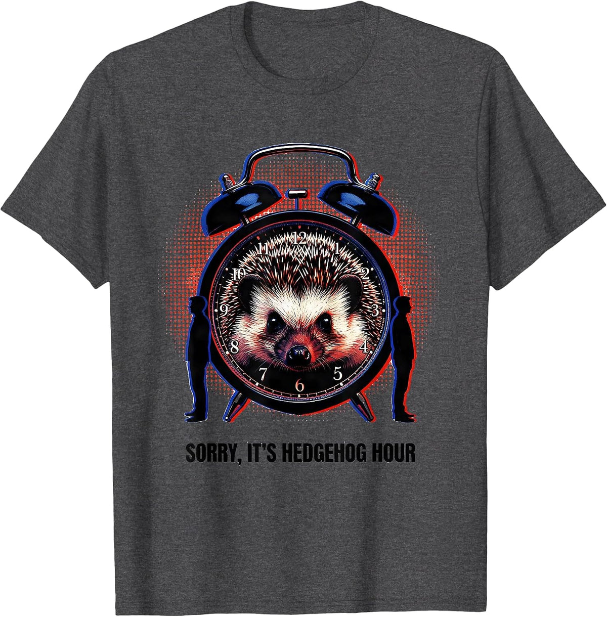 Sorry, It's Hedgehog Hour Funny Pet Lover Humor Gift T-Shirt - Dark Heather Grey